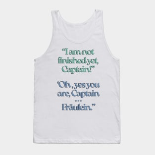 The Sound of Music I am not finished yet, Captain. Tank Top